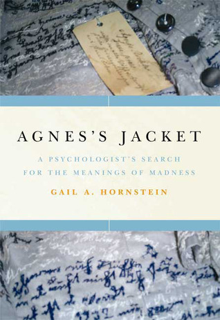 Agnes's Jacket: A Psychologist's Search for the Meanings of Madness (2009)