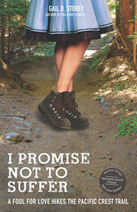 I Promise Not To Suffer: A Fool for Love Hikes the Pacific Crest Trail (2013)