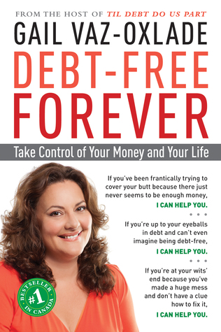 Debt-Free Forever: Take Control of Your Money and Your Life (2009)