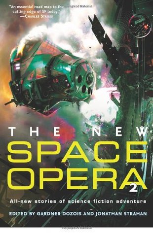 The New Space Opera 2: All-new stories of science fiction adventure (2009)