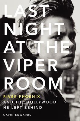 Last Night at the Viper Room: River Phoenix and the Hollywood He Left Behind (2013)