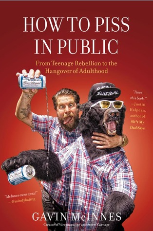 How to Piss in Public: From Teenage Rebellion to the Hangover of Adulthood (2012)