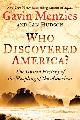 Who Discovered America? The Untold History of the Peopling of the Americas