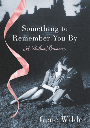 Something to Remember You By: A Perilous Romance (2013)