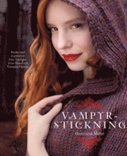 Vampyrstickning: Sticka med inspiration från Twilight, True Blood och Vampire Dairies