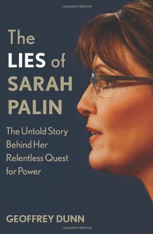 The Lies of Sarah Palin: The Untold Story Behind Her Relentless Quest for Power (2011)