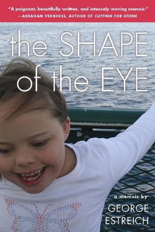 The Shape of the Eye: A Memoir (2013)