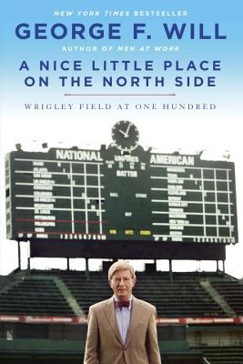A Nice Little Place on the North Side: Wrigley Field at One Hundred (2014)