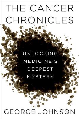 The Cancer Chronicles: Unlocking Medicine's Deepest Mystery (2013)