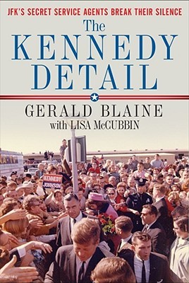 The Kennedy Detail: JFK's Secret Service Agents Break Their Silence (2010)