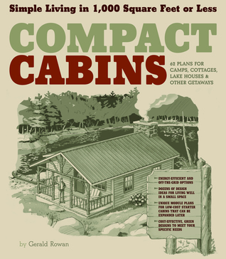 Compact Cabins: Simple Living in 1000 Square Feet or Less (2010)
