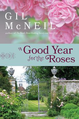 A Good Year for the Roses: A Novel (2014)