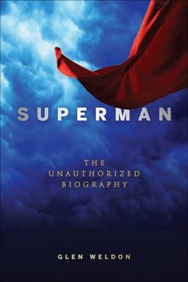 Superman: The Unauthorized Biography (2013)