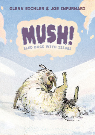 Mush!: Sled Dogs with Issues (2011)