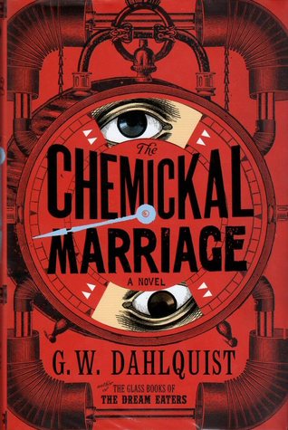 The Chemickal Marriage. Gordon Dahlquist