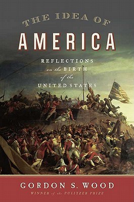 The Idea of America: Reflections on the Birth of the United States (2011)