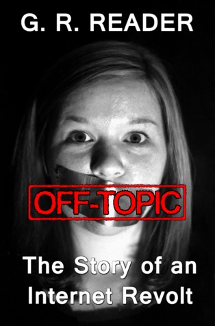 Off-Topic: The Story of an Internet Revolt (2013)