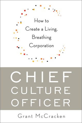 Chief Culture Officer: How to Create a Living, Breathing Corporation (2009)