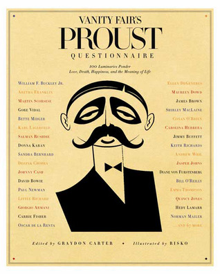 Vanity Fair's Proust Questionnaire: 101 Luminaries Ponder Love, Death, Happiness, and the Meaning of Life (2009)