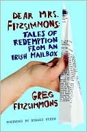 Dear Mrs. Fitzsimmons: Tales of Redemption from an Irish Mailbox (2010)