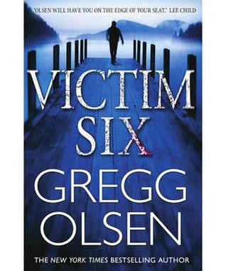 Victim Six. by Gregg Olsen