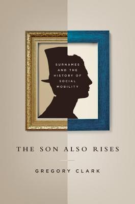 Son Also Rises: Surnames and the History of Social Mobility (2014)