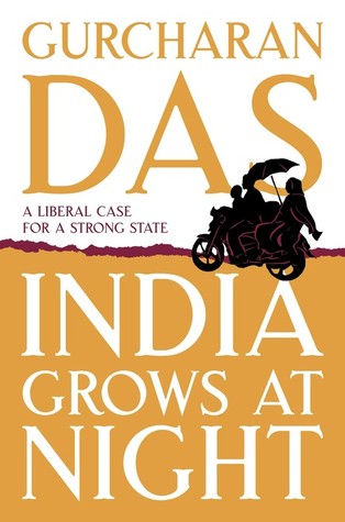 India Grows At Night: A Liberal Case for A Strong State (2012)