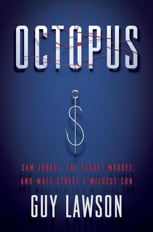 Octopus: Sam Israel, the Secret Market, and Wall Street's Wildest Con (2012)