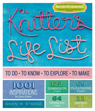 The Knitter's Life List: To Do, To Know, To Explore, To Make (2011)