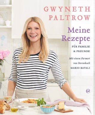 Meine Rezepte für Familie und Freunde (German Edition) (2011)