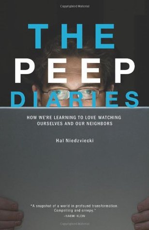 The Peep Diaries: How We're Learning to Love Watching Ourselves and Our Neighbors (2009)
