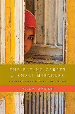 The Flying Carpet of Small Miracles: A Woman's Fight to Save Two Orphans (2009)
