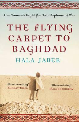 The Flying Carpet to Baghdad: One Woman's Fight for Two Orphans of War