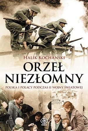 Orzeł niezłomny. Polska i Polacy podczas II wojny światowej (2013)