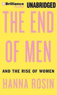 End of Men, The: And the Rise of Women