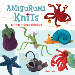 Amigurumi Knits: Patterns for 20 Cute Mini Knits (2009)
