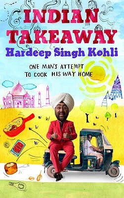 Indian Takeaway: One Man's Attempt to Cook His Way Home