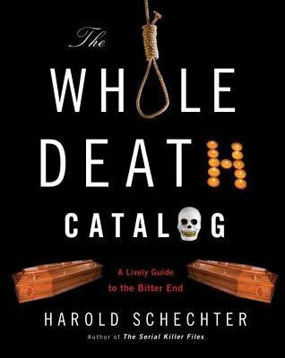 Whole Death Catalog: A Lively Guide to the Bitter End (2009)