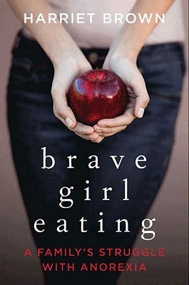 Brave Girl Eating: A Family's Struggle with Anorexia (2010)