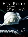 His Every Touch: The Complete Series