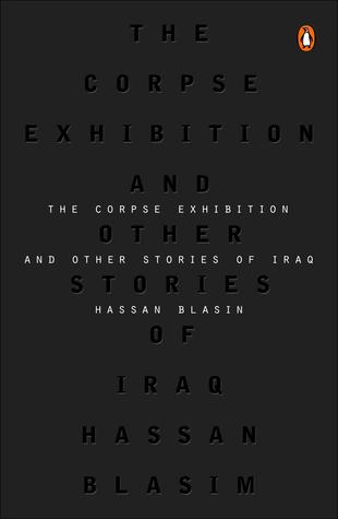 The Corpse Exhibition: And Other Stories of Iraq (2014)