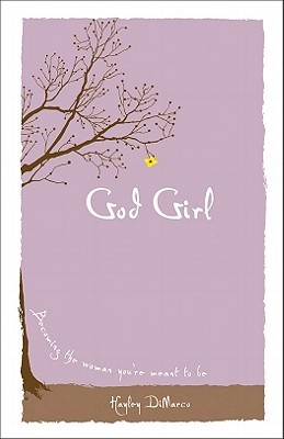 God Girl: Becoming the Woman You're Meant to Be (2009)