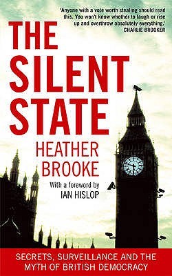 The Silent State : Secrets, Surveillance and the Myth of British Democracy (2010)