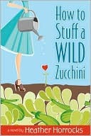How to Stuff a Wild Zucchini (2009)