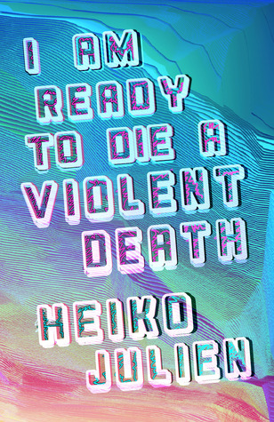 I Am Ready to Die a Violent Death (2013)
