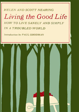 Living the Good Life: How to Live Sanely and Simply in a Troubled World (1970)
