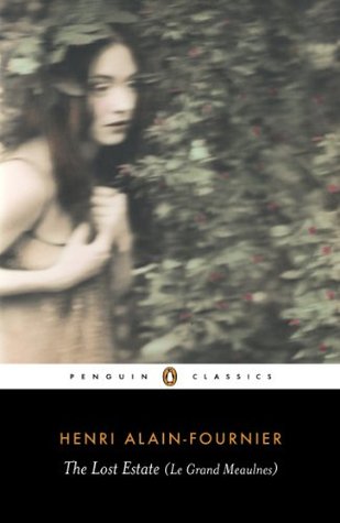 The Lost Estate (Le Grand Meaulnes) (Penguin Classics) (1913)
