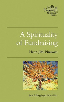 A Spirituality of Fundraising (2011)