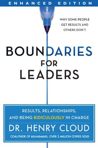 Boundaries for Leaders (Enhanced Edition): Results, Relationships, and Being Ridiculously In Charge