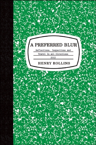 A Preferred Blur: Reflections, Inspections, and Travel in All Directions (2009)